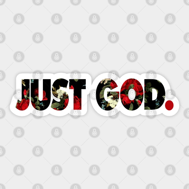 JUST GOD. roses Sticker by undergroundART